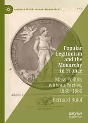 Rulof |  Popular Legitimism and the Monarchy in France | eBook | Sack Fachmedien