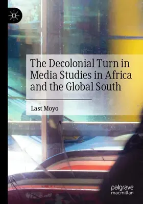 Moyo |  The Decolonial Turn in Media Studies in Africa and the Global South | Buch |  Sack Fachmedien