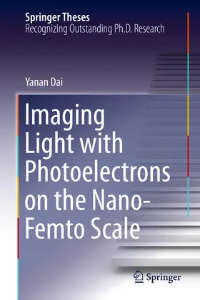 Dai | Imaging Light with Photoelectrons on the Nano-Femto Scale | E-Book | www.sack.de