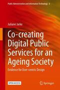 Jarke |  Co-creating Digital Public Services for an Ageing Society | Buch |  Sack Fachmedien