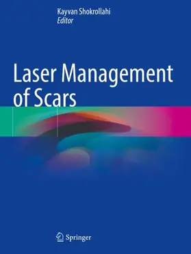 Shokrollahi |  Laser Management of Scars | Buch |  Sack Fachmedien