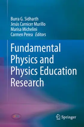 Sidharth / Perea / Murillo |  Fundamental Physics and Physics Education Research | Buch |  Sack Fachmedien