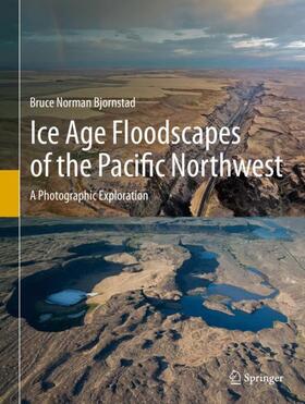 Bjornstad | Ice Age Floodscapes of the Pacific Northwest | Buch | 978-3-030-53042-6 | sack.de