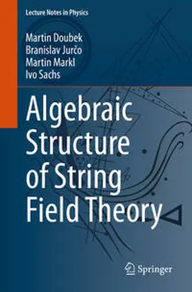 Doubek / Jurco / Jurco | Algebraic Structure of String Field Theory | E-Book | sack.de
