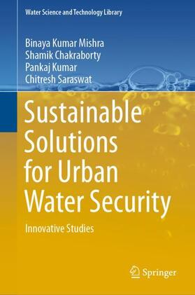Mishra / Saraswat / Chakraborty | Sustainable Solutions for Urban Water Security | Buch | 978-3-030-53109-6 | sack.de