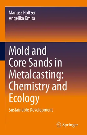 Holtzer / Kmita | Mold and Core Sands in Metalcasting: Chemistry and Ecology | E-Book | www.sack.de