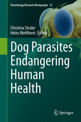 Mehlhorn / Strube | Dog Parasites Endangering Human Health | Buch | 978-3-030-53229-1 | sack.de