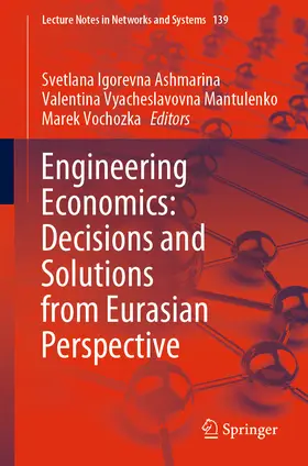 Ashmarina / Mantulenko / Vochozka | Engineering Economics: Decisions and Solutions from Eurasian Perspective | E-Book | sack.de