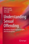 Lussier / Cale / McCuish |  Understanding Sexual Offending | Buch |  Sack Fachmedien