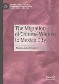 Alba Villalever |  The Migration of Chinese Women to Mexico City | Buch |  Sack Fachmedien
