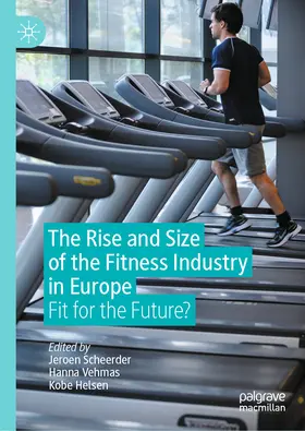 Scheerder / Vehmas / Helsen |  The Rise and Size of the Fitness Industry in Europe | eBook | Sack Fachmedien