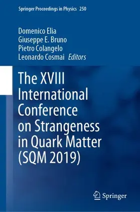 Elia / Cosmai / Bruno |  The XVIII International Conference on Strangeness in Quark Matter (SQM 2019) | Buch |  Sack Fachmedien