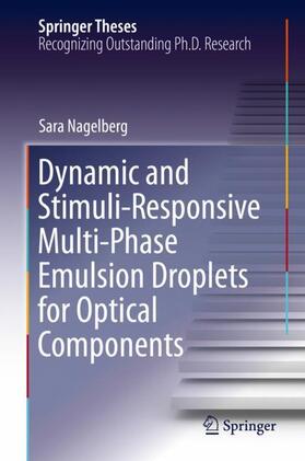 Nagelberg | Dynamic and Stimuli-Responsive Multi-Phase Emulsion Droplets for Optical Components | Buch | 978-3-030-53459-2 | sack.de