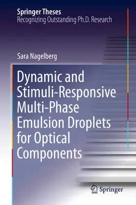 Nagelberg | Dynamic and Stimuli-Responsive Multi-Phase Emulsion Droplets for Optical Components | E-Book | www.sack.de