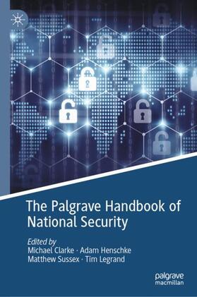 Clarke / Legrand / Henschke | The Palgrave Handbook of National Security | Buch | 978-3-030-53493-6 | sack.de