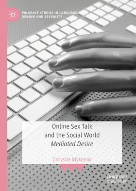 Myketiak |  Online Sex Talk and the Social World | Buch |  Sack Fachmedien