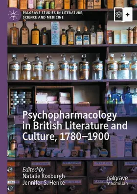 Henke / Roxburgh |  Psychopharmacology in British Literature and Culture, 1780-1900 | Buch |  Sack Fachmedien