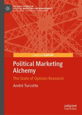Turcotte | Political Marketing Alchemy | Buch | 978-3-030-53712-8 | sack.de