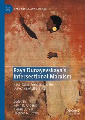 Anderson / Durkin / Brown |  Raya Dunayevskaya's Intersectional Marxism | Buch |  Sack Fachmedien