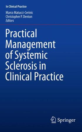 Denton / Matucci-Cerinic | Practical Management of Systemic Sclerosis in Clinical Practice | Buch | 978-3-030-53735-7 | sack.de