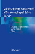 Schoppmann / Riegler |  Multidisciplinary Management of Gastroesophageal Reflux Disease | eBook | Sack Fachmedien