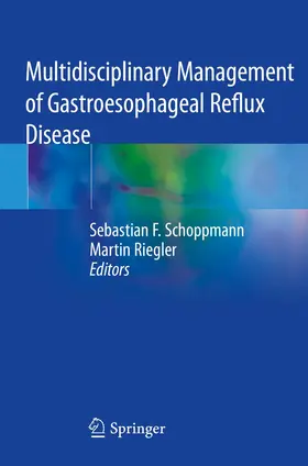Schoppmann / Riegler |  Multidisciplinary Management of Gastroesophageal Reflux Disease | Buch |  Sack Fachmedien