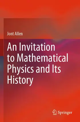 Allen | An Invitation to Mathematical Physics and Its History | Buch | 978-3-030-53761-6 | www.sack.de
