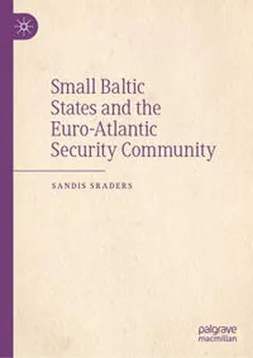 Sraders |  Small Baltic States and the Euro-Atlantic Security Community | eBook | Sack Fachmedien