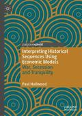 Hallwood |  Interpreting Historical Sequences Using Economic Models | Buch |  Sack Fachmedien