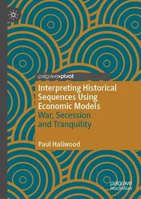 Hallwood | Interpreting Historical Sequences Using Economic Models | E-Book | sack.de
