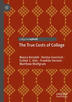 Kendall / Goerisch / Kim |  The True Costs of College | eBook | Sack Fachmedien