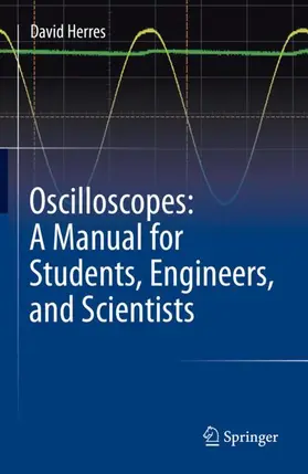 Herres |  Oscilloscopes: A Manual for Students, Engineers, and Scientists | Buch |  Sack Fachmedien