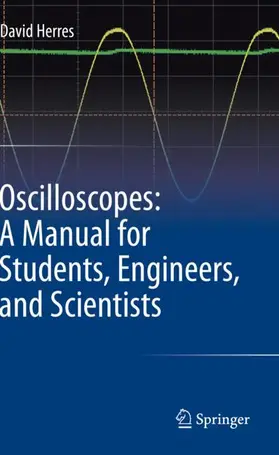 Herres |  Oscilloscopes: A Manual for Students, Engineers, and Scientists | Buch |  Sack Fachmedien