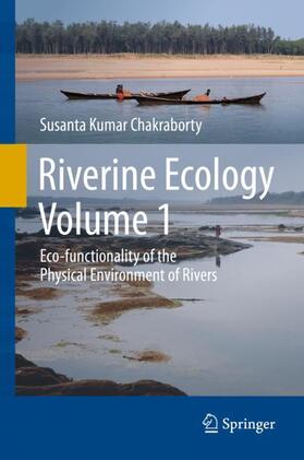 Chakraborty | Riverine Ecology Volume 1 | Buch | 978-3-030-53896-5 | sack.de