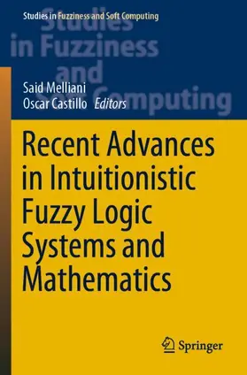Castillo / Melliani |  Recent Advances in Intuitionistic Fuzzy Logic Systems and Mathematics | Buch |  Sack Fachmedien