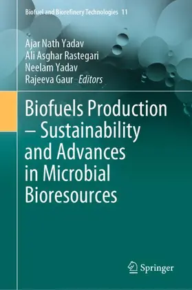 Yadav / Gaur / Rastegari |  Biofuels Production - Sustainability and Advances in Microbial Bioresources | Buch |  Sack Fachmedien