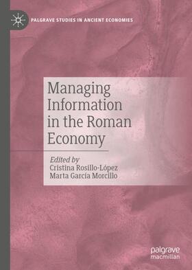 García Morcillo / Rosillo-López | Managing Information in the Roman Economy | Buch | 978-3-030-54099-9 | sack.de