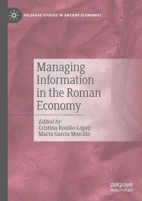 García Morcillo / Rosillo-López | Managing Information in the Roman Economy | Buch | 978-3-030-54102-6 | sack.de