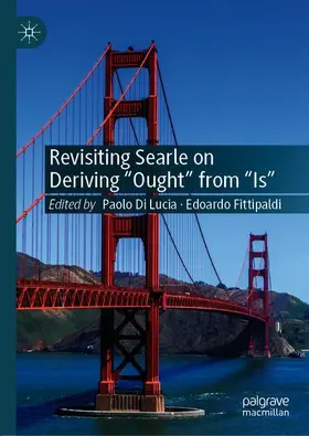 Fittipaldi / Di Lucia |  Revisiting Searle on Deriving "Ought" from "Is" | Buch |  Sack Fachmedien