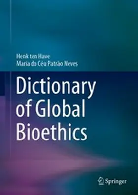 ten Have / Patrão Neves |  Dictionary of Global Bioethics | eBook | Sack Fachmedien