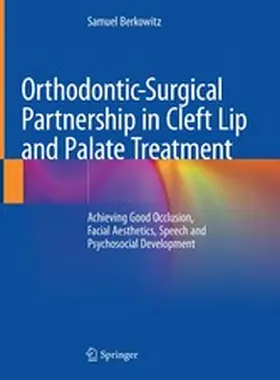 Berkowitz |  Orthodontic-Surgical Partnership in Cleft Lip and Palate Treatment | eBook | Sack Fachmedien