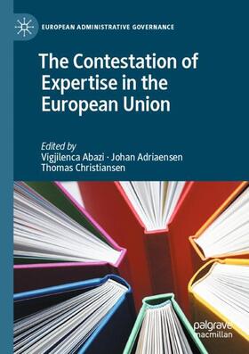 Abazi / Christiansen / Adriaensen | The Contestation of Expertise in the European Union | Buch | 978-3-030-54369-3 | sack.de