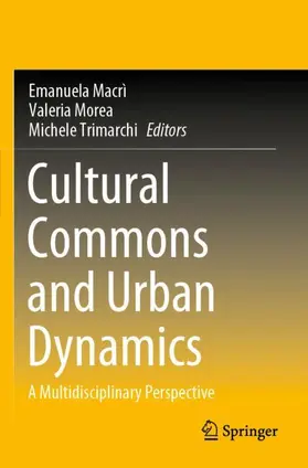 Macrì / Trimarchi / Morea |  Cultural Commons and Urban Dynamics | Buch |  Sack Fachmedien