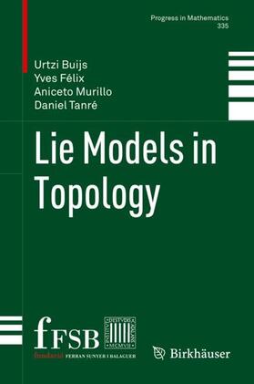 Buijs / Tanré / Félix | Lie Models in Topology | Buch | 978-3-030-54429-4 | sack.de
