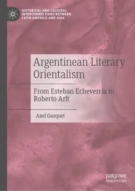 Gasquet |  Argentinean Literary Orientalism | Buch |  Sack Fachmedien