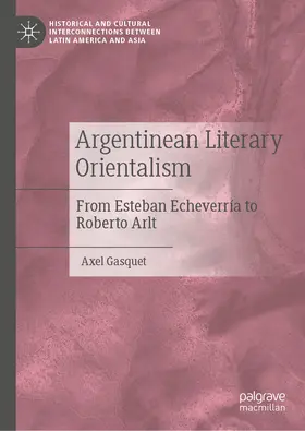 Gasquet |  Argentinean Literary Orientalism | eBook | Sack Fachmedien