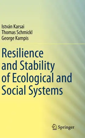 Karsai / Kampis / Schmickl |  Resilience and Stability of Ecological and Social Systems | Buch |  Sack Fachmedien