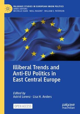 Anders / Lorenz |  Illiberal Trends and Anti-EU Politics in East Central Europe | Buch |  Sack Fachmedien