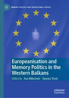Miloševic / Milosevic / Trošt |  Europeanisation and Memory Politics in the Western Balkans | eBook | Sack Fachmedien