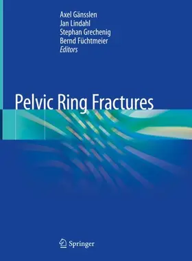 Gänsslen / Füchtmeier / Lindahl |  Pelvic Ring Fractures | Buch |  Sack Fachmedien